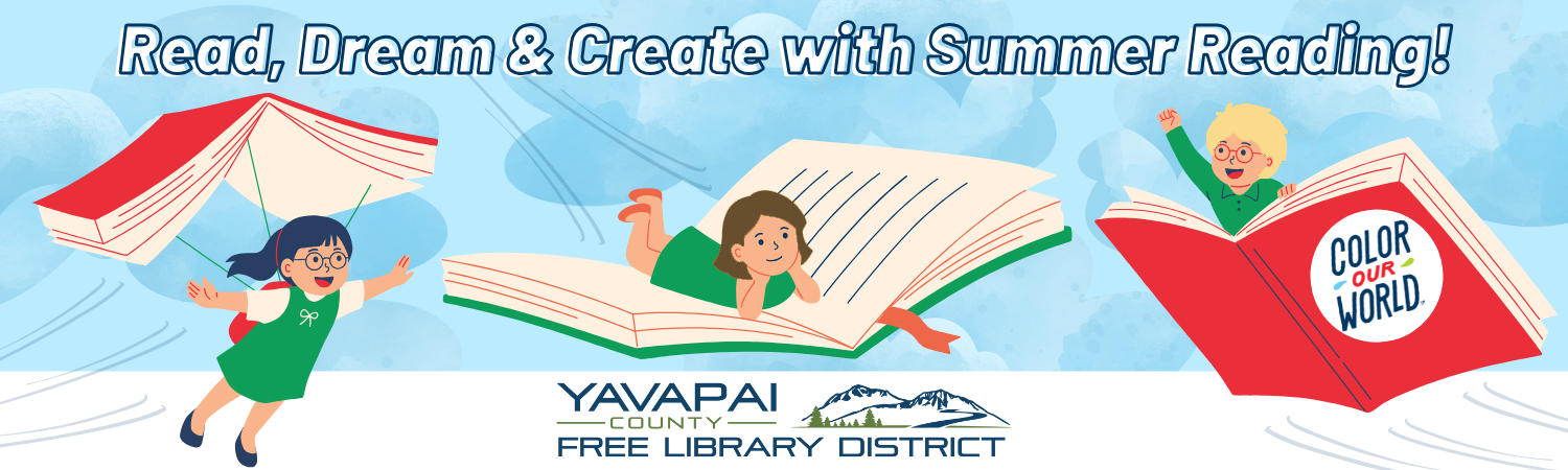 artwork of children flying with books over the Yavapai County Free Library District logo. Text: Read, dream and create with summer reading!